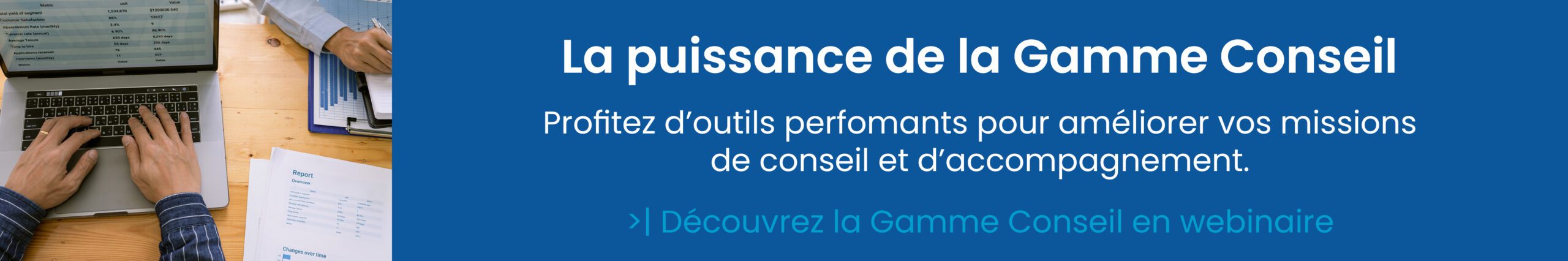 Bandeau qui annonce un webinaire sur la puissance de la Gamme Conseil